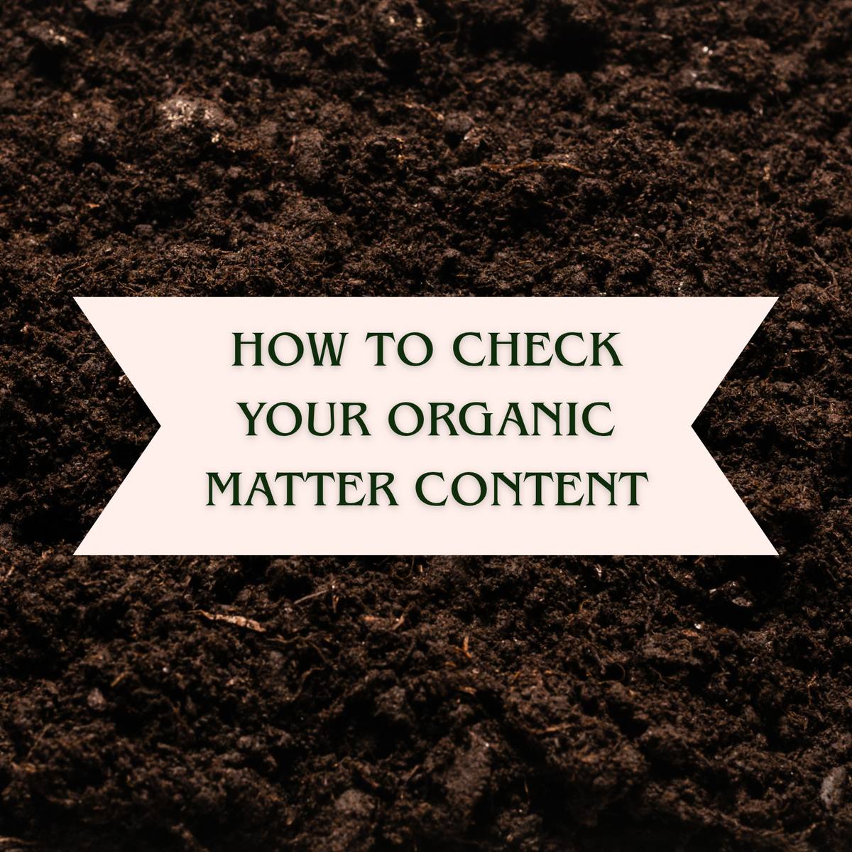 How to Check Organic Matter Content
